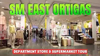 [4K] SM City East Ortigas I Department Store & Supermarket Tour I Ortigas Ave Ext., Pasig City