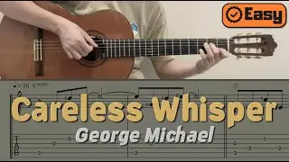 Careless Whisper / George Michael (Easy Guitar) [Notation + TAB]