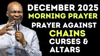 [2nd December, 2025] MORNING PRAYER TO BREAK CHAINS, CURSES & ALTARS – APOSTLE JOSHUA SELMAN