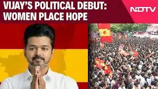 TVK Vijay Rally | Vijay&rsquo;s Political Debut: Women Place Hope, Fans Say He&rsquo;s A Movement