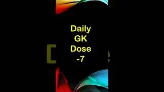 Daily General Knowledge Questions | general knowledge daily dose | everyday gk dose | GK today  7