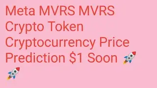 Meta MVRS Price Prediction | Meta MVRS Token 500X Soon | Meta MVRS MVRS Crypto Today Analysis