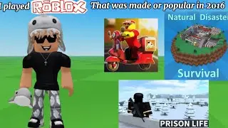 I played Roblox games that was popular  or made in 2016 (Roblox) 