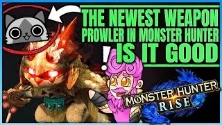 Prowler Mode the New Monster Hunter Weapon - Fun or Failure - Full Breakdown - Monster Hunter!