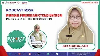 RSUD SRENGAT - MENGENAL PEMERIKASAAN CT CALCIUM SCORE
