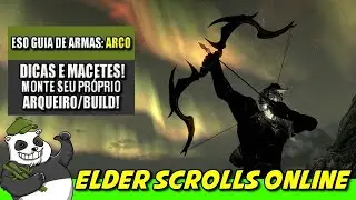 🐼🎮Eso Guia de Arma: Arco - Dicas e macetes - monte seu próprio build! Arco/Arco é possível?
