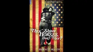 They Shoot Horses, Don't They? by Horace McCoy