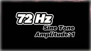 72 Hz Sine Tone - Deep Sound for Relaxation and Grounding