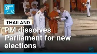 Thailand PM dissolves Parliament for new elections early next year &bull; FRANCE 24 English