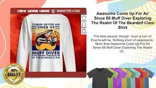 Awesome Conin Up For Air Since 69 Muff Diver Exploring The Realm Of The Bearded Clam Shirt