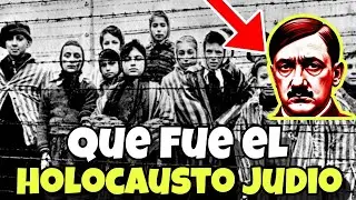 QUE fue el HOLOCAUSTO (RESUMEN)