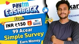 simple Survey Earn INR ₹150 Cashback In Paytm || 99 Acear Complete Survey ₹150 Flat || Camping