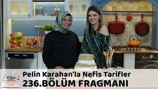 Pelin Karahan'la Nefis Tarifler 236. Bölüm Fragmanı