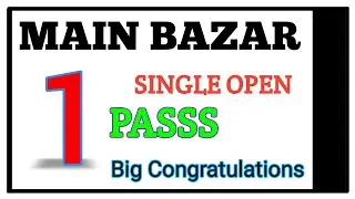 Main Bazar Single Open 111✅ Pass Congratulations 