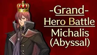Michalis: Ambitious King - ABYSSAL CLEAR (Grand Hero Battle)