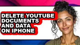 How to Delete Youtube Documents and Data on Iphone - Easy Guide