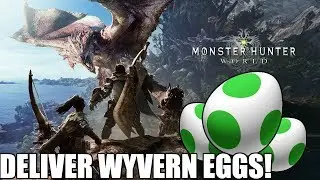 Как доставить яйца виверны! Monster Hunter World