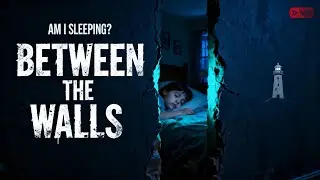 Between The Walls - When You Hear Things In The Night!