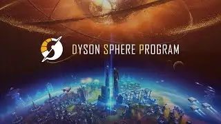 Dyson Sphere Program - Episode 06 -  Energy Matrix