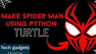 How to Create Your Own Spiderman With Python Programming
