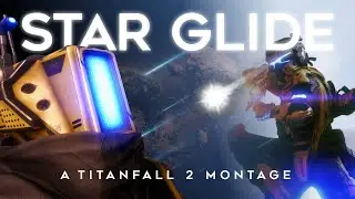 Titanfall 2 Star Glide Montage