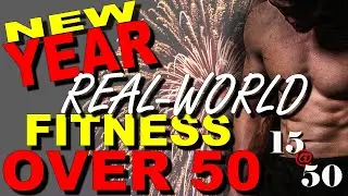 New Year Real-World Fitness for Men Over 50 - 2022