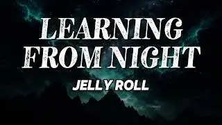 Jelly Roll - Learning From Night (NEW SONG 2026) - Cover Remix | Country Music, Hip Hop, Rap LYRICS