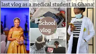 THE LAST VLOG IN MEDICAL SCHOOL | ENT clinical rotation of med school in Ghana | I am back for good!