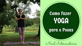 Como fazer yoga para fortalecer o Psoas