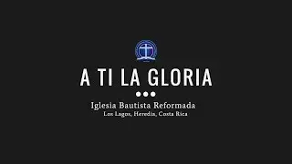 A ti la gloria