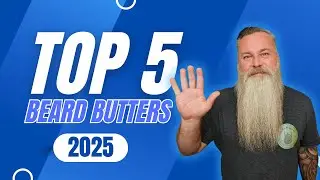 My Top 5 Beard Butters of 2025 | Best Butters You Need to Try