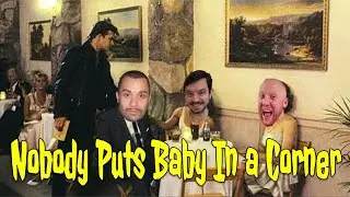 Nobody Puts Baby In a Corner