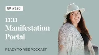 11:11 Manifestation Portal | Ready To Rise Podcast