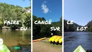 FAIRE DU CANO&Euml; SUR LE LOT || TRAVEL VLOG