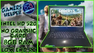 Far Cry 5 In Low End PC (Intel HD 520) 8GB Ram (Core i5 6th Gen) No Graphic Card 💥