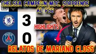 HIGHLIGHTS. RELATOS DE MARIANO CLOSS. MDC FIFA. CHELSEA 3 PSG 0. LUIS ENRIQUE AGREDE A JUGADOR