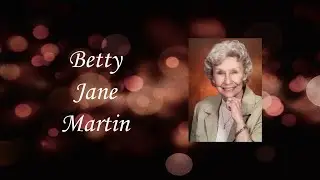 Betty Jane Martin Video Tribute