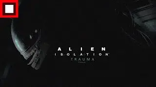 Alien Isolation: Survival Mode -TRAUMA: Overrun ||| GAMERSTUFF ADAPTATION