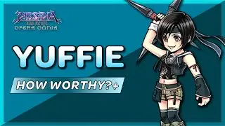 Yuffie LD - How worthy?+: Dissidia Final Fantasy Opera Omnia