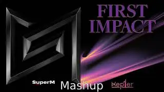 SuperM X Kep1er - Jopping X WA DA DA | Mashup