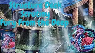 Structure Deck Scruitiny : Fury From The Deep