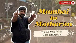 Mumbai to Matheran Journey By Train | Complete Guide | Train Timings | Hotel Check-in #parthkvlogss