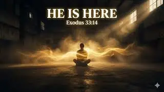 Feeling God's Presence: A Prayer for Peace & Assurance (He Is With You)