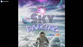 Galactick Dream - S K Y     D A N C I N G ~