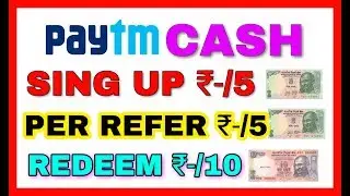 Paytm cash sing up 5 rupees per refer 5 rupees rs 10 Redeem