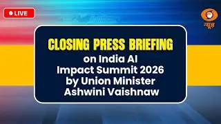 LIVE | Closing Press Briefing on India AI Impact Summit 2026 by Union Minister Ashwini Vaishnaw