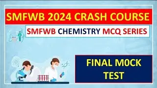 SMFWBEE 2024 PREPARATION|SMFWBE 2024 CHEMISTRY CLASS|SMFWB 2024 CHEMISTRY FINAL MOCK TEST|SMFWB 2024