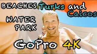 Beaches Turks and Caicos Waterpark | GoPro 4K Fun Cinematic Edit |
