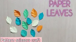 Easy paper leaves|Pattern scissors craft|Leaves with Pattern scissor|Beginning of paper leaves