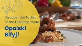 The Culinary Route - Opolski Bifyf - Discover the tastes of Opole Region!